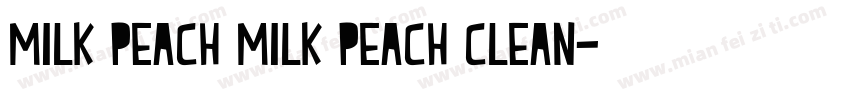 Milk Peach Milk Peach Clean字体转换